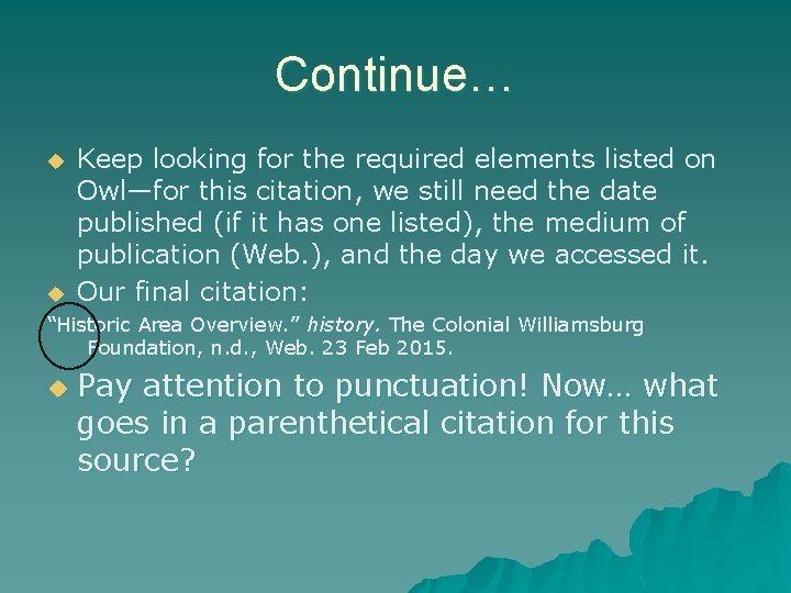 Continue… u u Keep looking for the required elements listed on Owl—for this citation,