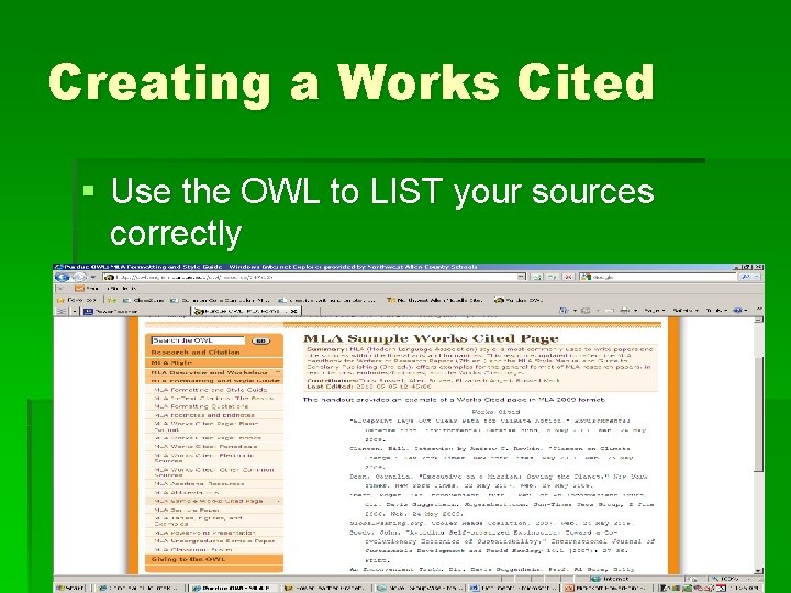Creating a Works Cited § Use the OWL to LIST your sources correctly §
