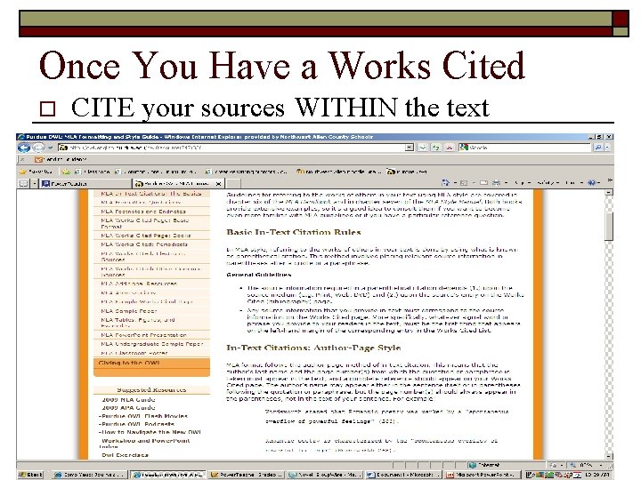 Once You Have a Works Cited o CITE your sources WITHIN the text 