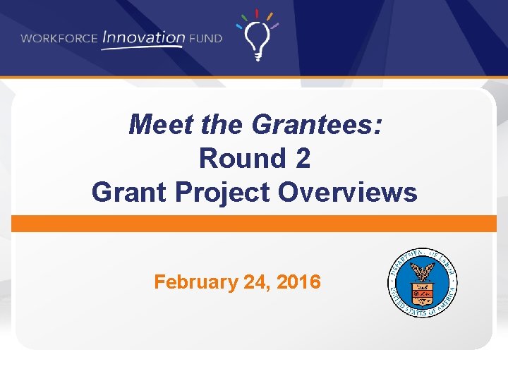 Meet the Grantees: Round 2 Grant Project Overviews February 24, 2016 