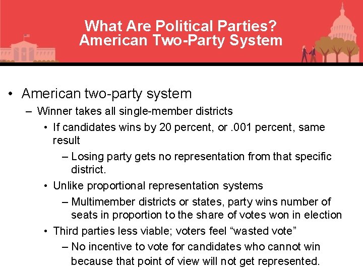What Are Political Parties? American Two-Party System • American two-party system – Winner takes