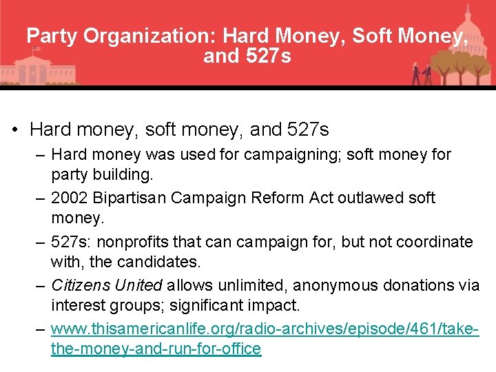 Party Organization: Hard Money, Soft Money, and 527 s • Hard money, soft money,