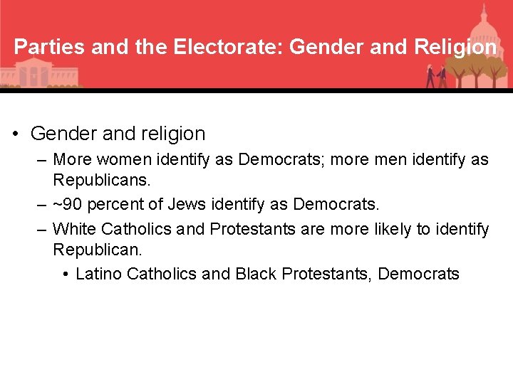 Parties and the Electorate: Gender and Religion • Gender and religion – More women
