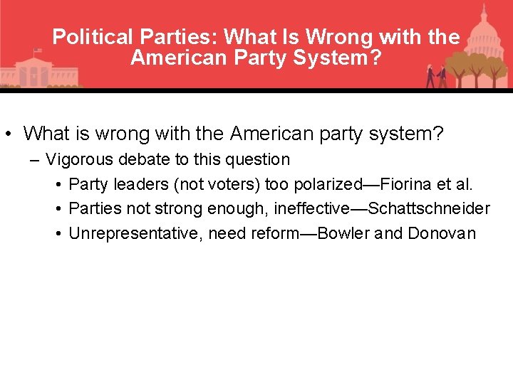 Political Parties: What Is Wrong with the American Party System? • What is wrong