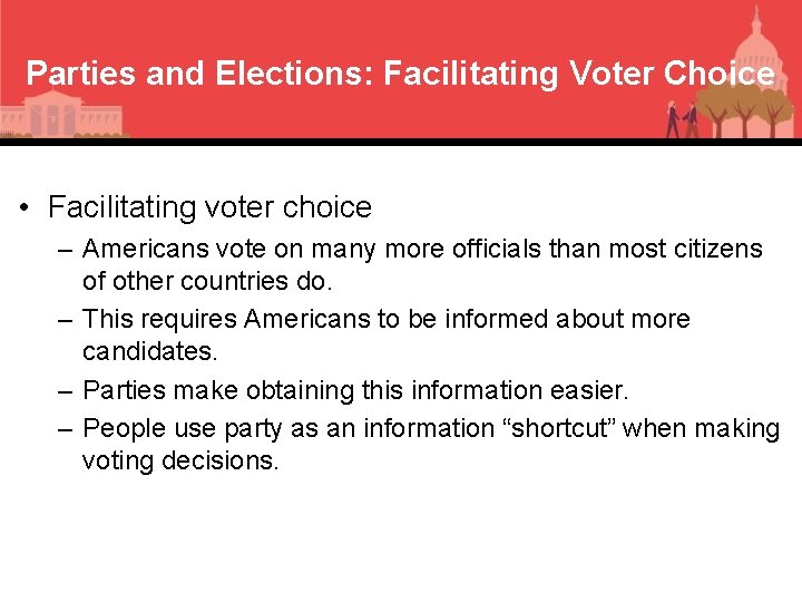 Parties and Elections: Facilitating Voter Choice • Facilitating voter choice – Americans vote on