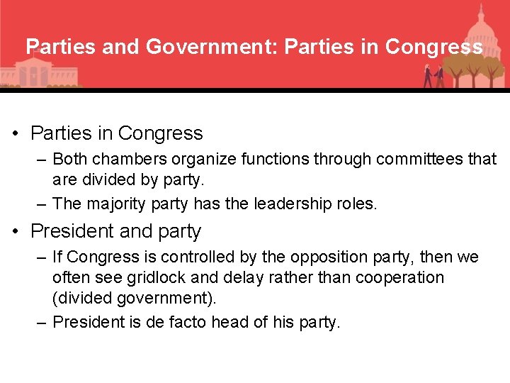 Parties and Government: Parties in Congress • Parties in Congress – Both chambers organize