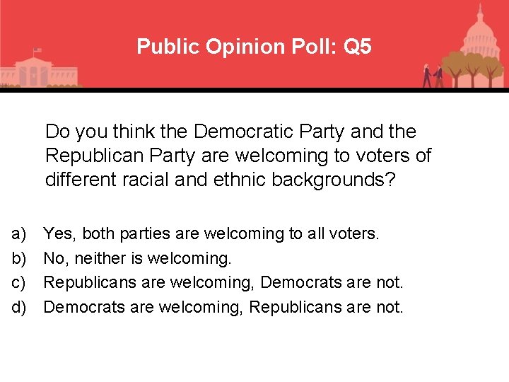 Public Opinion Poll: Q 5 Do you think the Democratic Party and the Republican