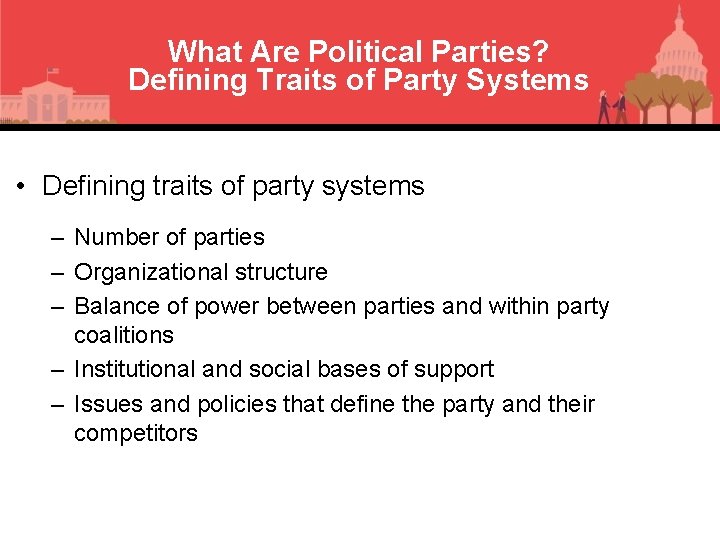 What Are Political Parties? Defining Traits of Party Systems • Defining traits of party