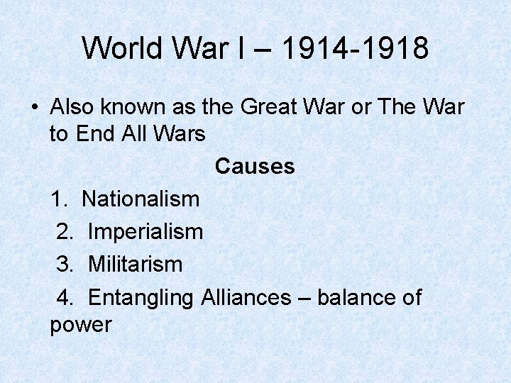 World War I 1914 1918 Also known as