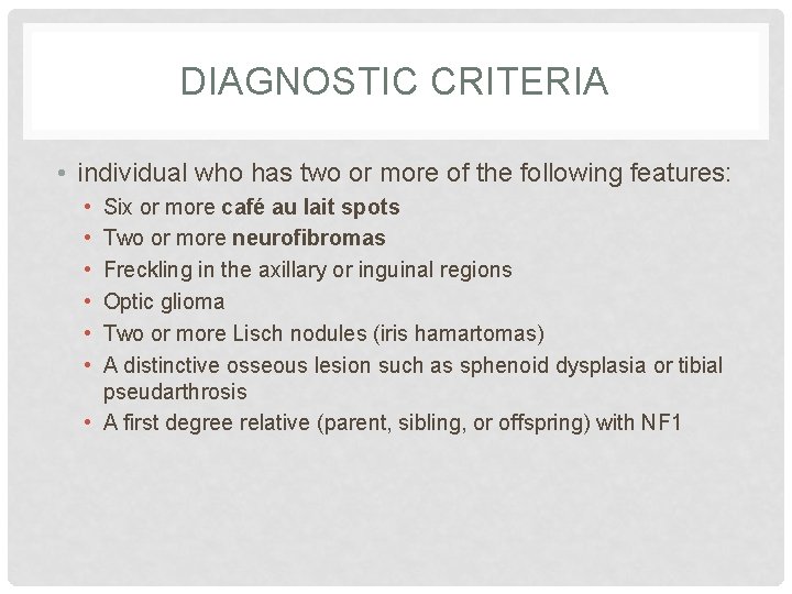 DIAGNOSTIC CRITERIA • individual who has two or more of the following features: •