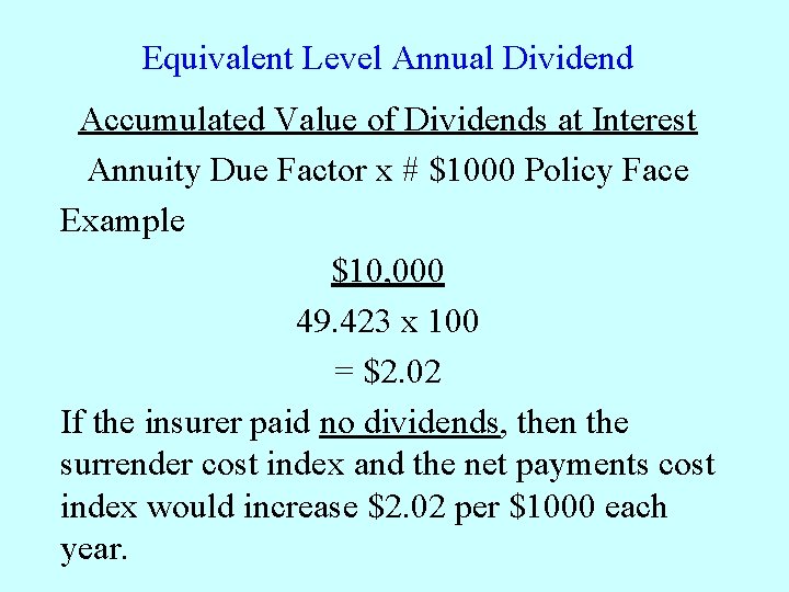 Equivalent Level Annual Dividend Accumulated Value of Dividends at Interest Annuity Due Factor x