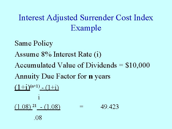 Interest Adjusted Surrender Cost Index Example Same Policy Assume 8% Interest Rate (i) Accumulated