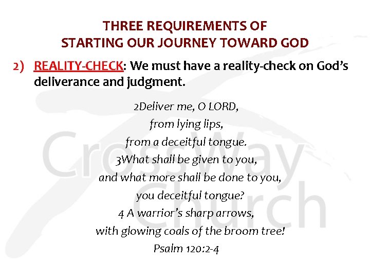 THREE REQUIREMENTS OF STARTING OUR JOURNEY TOWARD GOD 2) REALITY-CHECK: We must have a