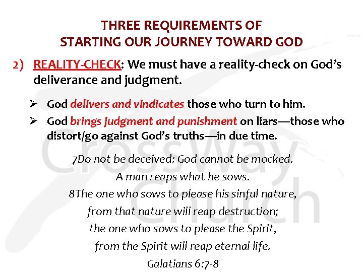 THREE REQUIREMENTS OF STARTING OUR JOURNEY TOWARD GOD 2) REALITY-CHECK: We must have a