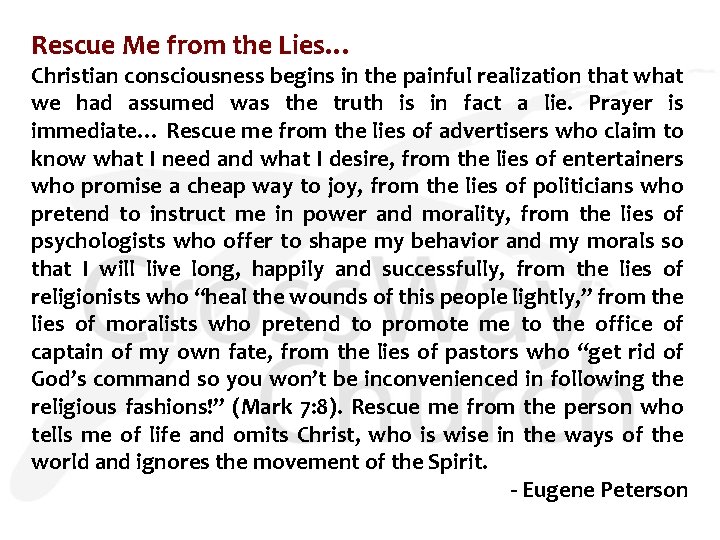 Rescue Me from the Lies… Christian consciousness begins in the painful realization that we