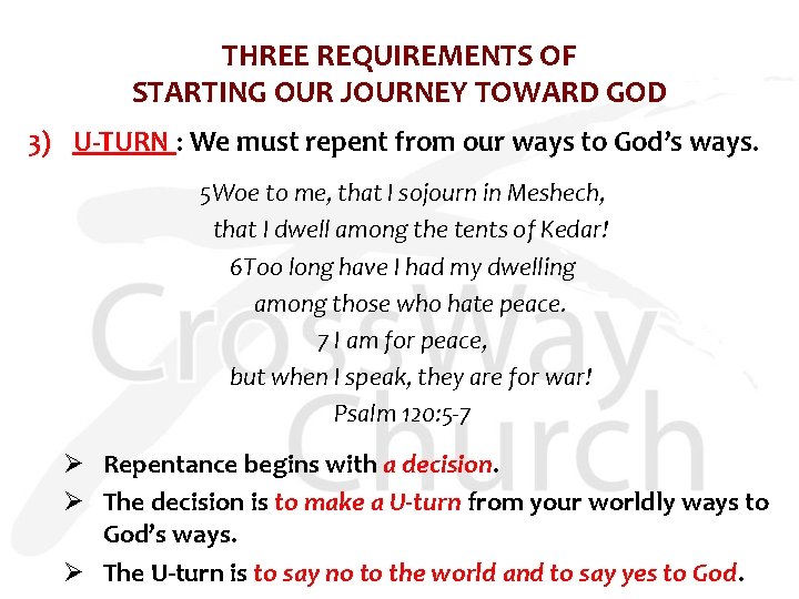 THREE REQUIREMENTS OF STARTING OUR JOURNEY TOWARD GOD 3) U-TURN : We must repent