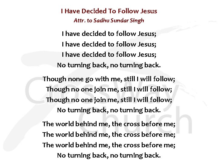 I Have Decided To Follow Jesus Attr. to Sadhu Sundar Singh I have decided