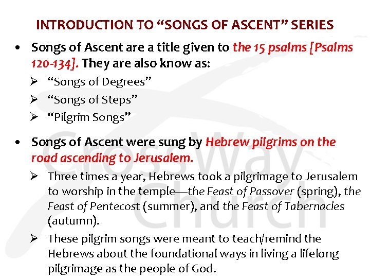 INTRODUCTION TO “SONGS OF ASCENT” SERIES • Songs of Ascent are a title given