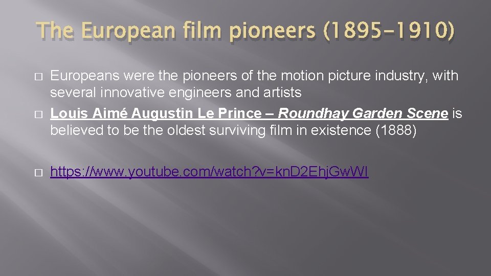 The European film pioneers (1895 -1910) � � � Europeans were the pioneers of The European film pioneers (1895 -1910) � � � Europeans were the pioneers of