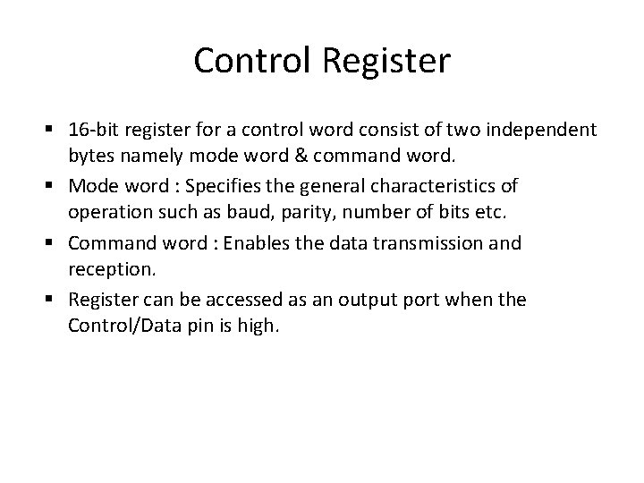 Control Register 16 -bit register for a control word consist of two independent bytes
