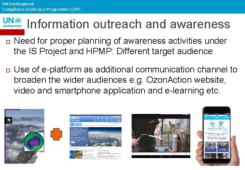 UN Environment Compliance Assistance Programme (CAP) Information outreach and awareness Need for proper planning