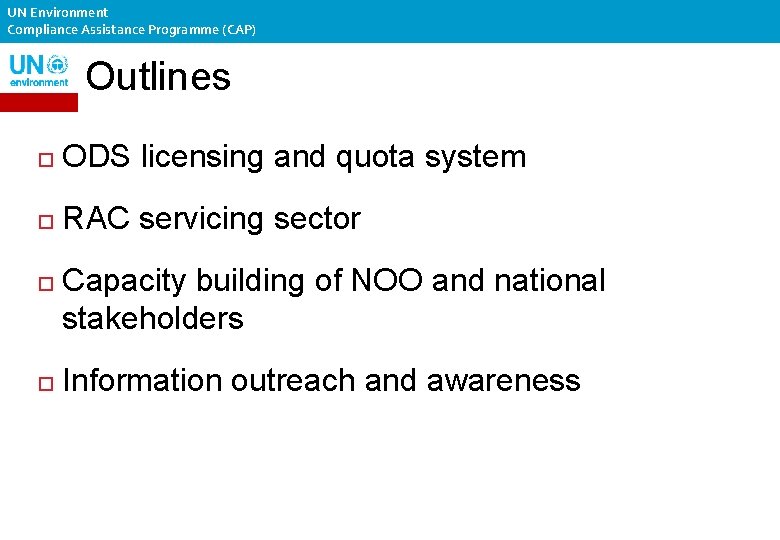 UN Environment Compliance Assistance Programme (CAP) Outlines ODS licensing and quota system RAC servicing