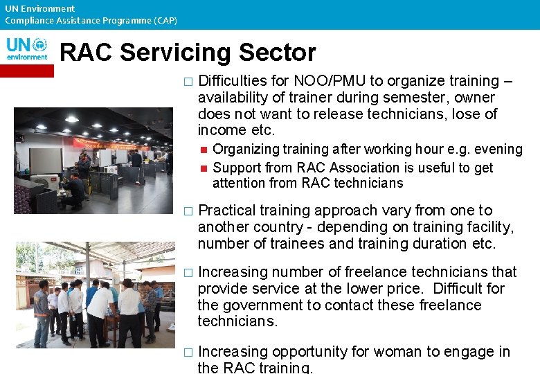 UN Environment Compliance Assistance Programme (CAP) RAC Servicing Sector � Difficulties for NOO/PMU to