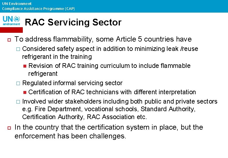 UN Environment Compliance Assistance Programme (CAP) RAC Servicing Sector To address flammability, some Article