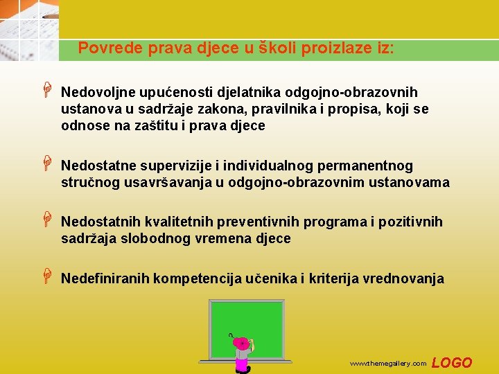 Povrede prava djece u školi proizlaze iz: H Nedovoljne upućenosti djelatnika odgojno-obrazovnih ustanova u