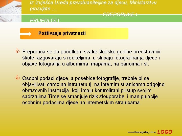 Iz izvješća Ureda pravobraniteljice za djecu, Ministarstvu prosvjete … PREPORUKE I PRIJEDLOZI Poštivanje privatnosti