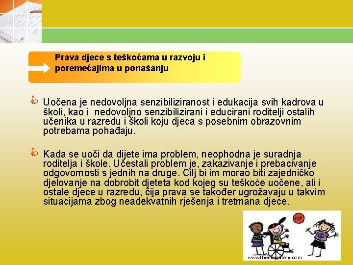 Prava djece s teškoćama u razvoju i poremećajima u ponašanju C Uočena je nedovoljna