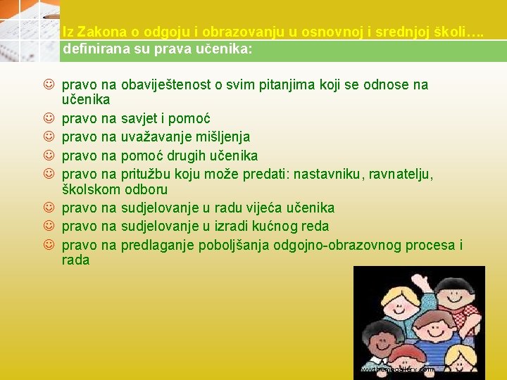 Iz Zakona o odgoju i obrazovanju u osnovnoj i srednjoj školi…. definirana su prava