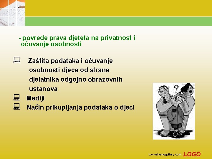 - povrede prava djeteta na privatnost i očuvanje osobnosti : : : Zaštita podataka