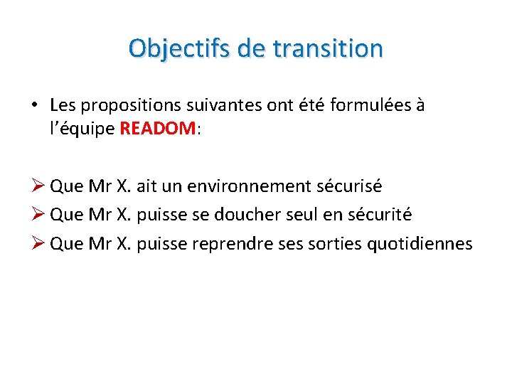 Objectifs de transition • Les propositions suivantes ont été formulées à l’équipe READOM: Ø