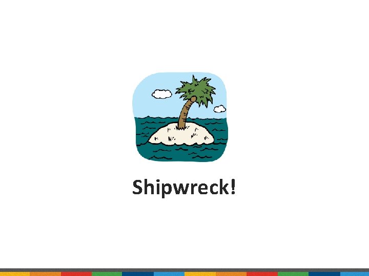 Shipwreck! 