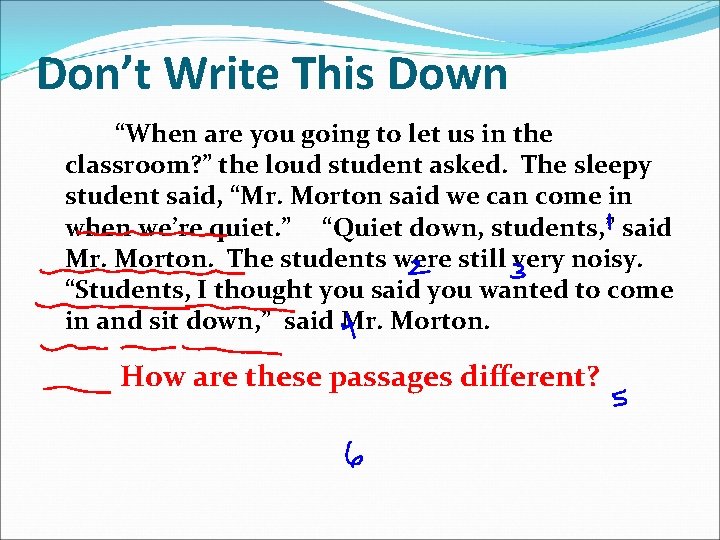 Don’t Write This Down “When are you going to let us in the classroom?