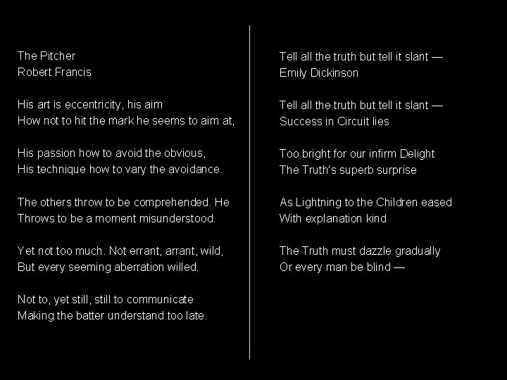The Pitcher Robert Francis Tell all the truth but tell it slant — Emily