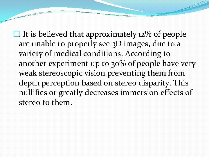 �. It is believed that approximately 12% of people are unable to properly see