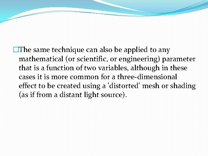 �The same technique can also be applied to any mathematical (or scientific, or engineering)
