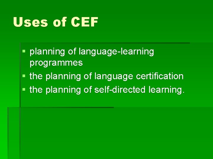 Uses of CEF § planning of language-learning programmes § the planning of language certification