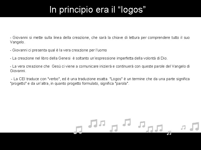 In principio era il “logos” - Giovanni si mette sulla linea della creazione, che