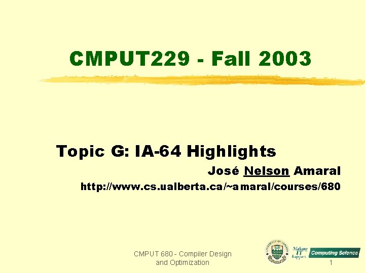 CMPUT 229 - Fall 2003 Topic G: IA-64 Highlights José Nelson Amaral http: //www.