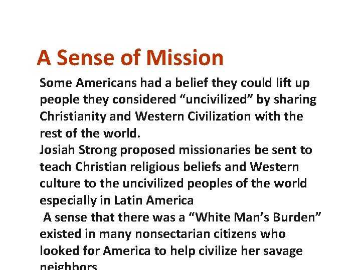 A Sense of Mission Some Americans had a belief they could lift up people