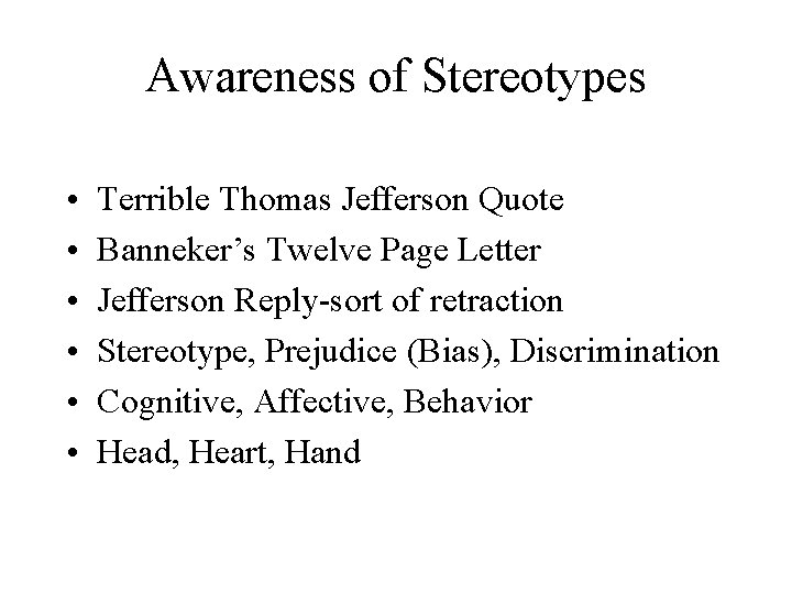 Awareness of Stereotypes • • • Terrible Thomas Jefferson Quote Banneker’s Twelve Page Letter