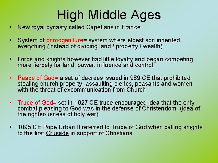 High Middle Ages • New royal dynasty called Capetians in France • System of