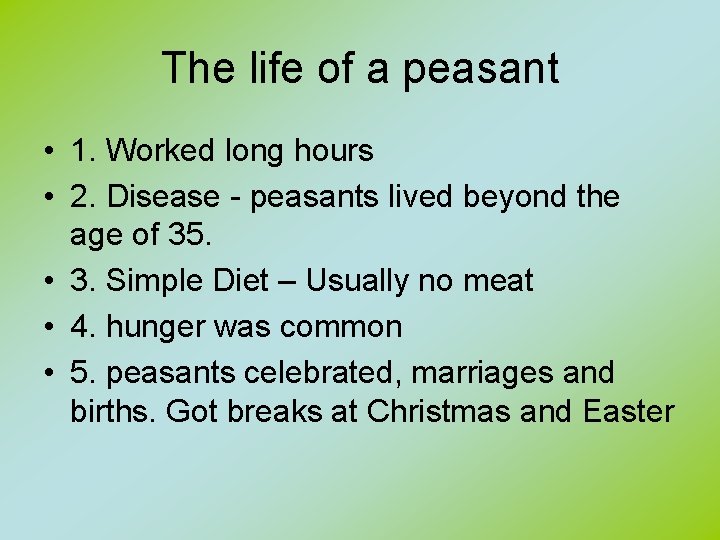 The life of a peasant • 1. Worked long hours • 2. Disease -