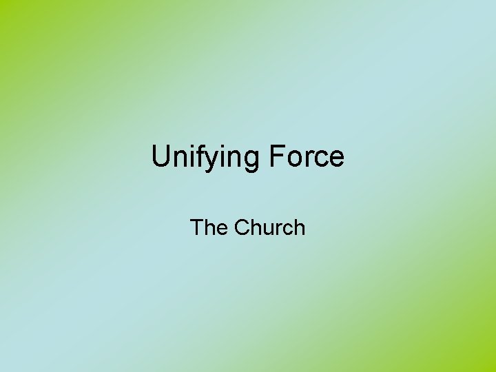 Unifying Force The Church 