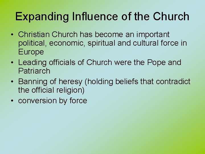 Expanding Influence of the Church • Christian Church has become an important political, economic,