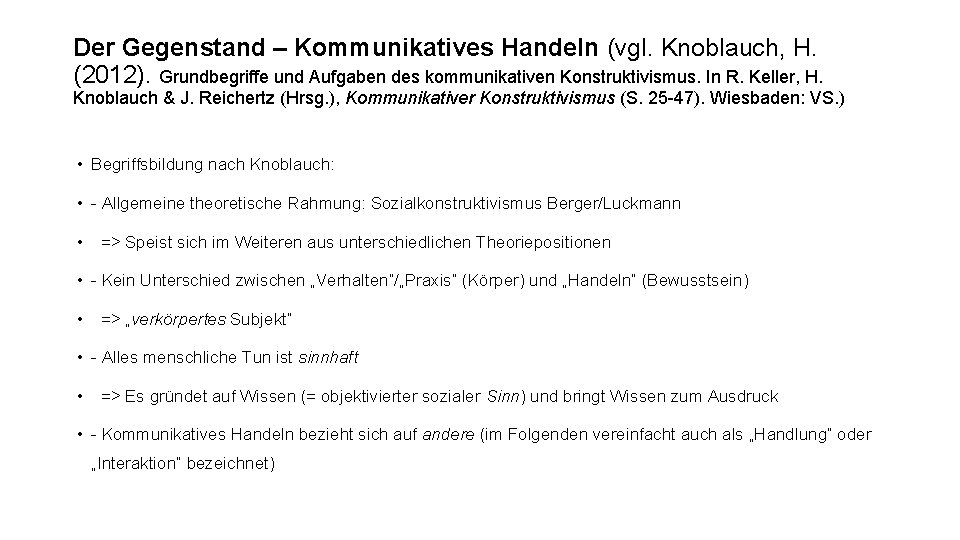 Der Gegenstand – Kommunikatives Handeln (vgl. Knoblauch, H. (2012). Grundbegriffe und Aufgaben des kommunikativen