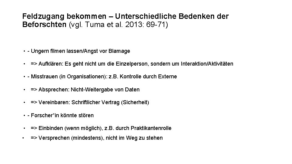 Feldzugang bekommen – Unterschiedliche Bedenken der Beforschten (vgl. Tuma et al. 2013: 69 -71)